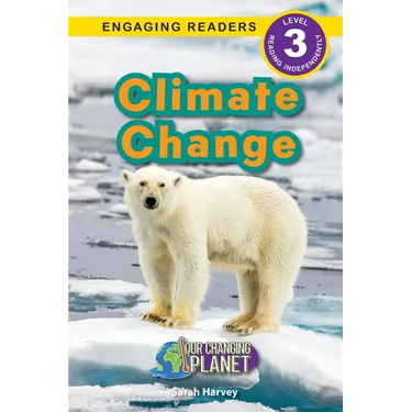 Climate Change: Our Changing Planet (Engaging Readers, Level 3)