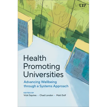 Health Promoting Universities: Advancing Well-Being Through a Systems Approach