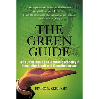 The Green Guide: For a Sustainable and Profitable Economy in Hospitality, Retail, and Home Businesses