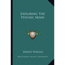 Exploring The Psychic Mind