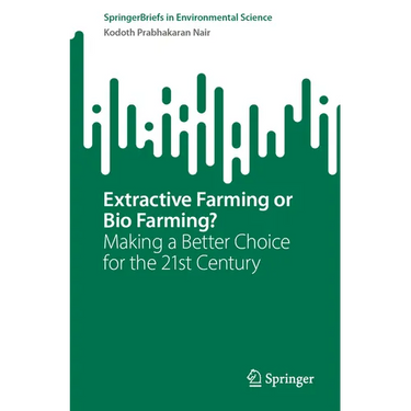 Extractive Farming or Bio Farming?: Making a Better Choice for the 21st Century