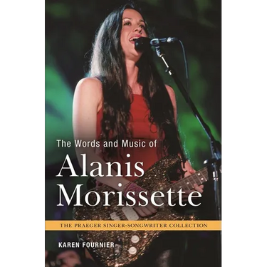 The Words and Music of Alanis Morissette