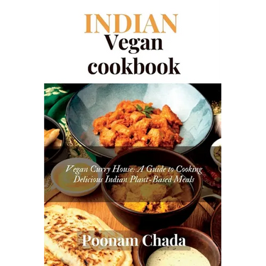 Indian Vegan Cookbook: Vegan Curry House: A Guide to Cooking Delicious Indian Plant-Based Meals