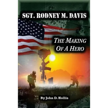 Sgt. Rodney M. Davis: The Making of a Hero
