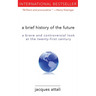 A Brief History of the Future: A Brave and Controversial Look at the Twenty-First Century