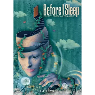 Before I Sleep: Poetry, Prose, and Peculiarity