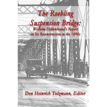 The Roebling Suspension Bridge: Wilhelm Hildenbrand's Report on Its Reconstruction in the 1890s