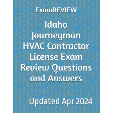 Idaho Journeyman HVAC Contractor License Exam Review Questions and Answers