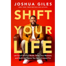 Shift Your Life: Let Go of Survival Mode, Seize Your Moment, and Build the Future You Were Created for
