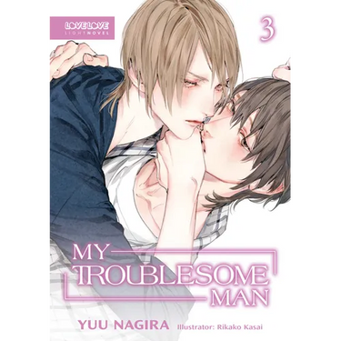 My Troublesome Man, Volume 3 (Light Novel) (My Beautiful Man (Light Novel))