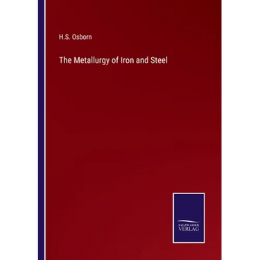 The Metallurgy of Iron and Steel