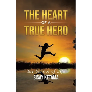 The Heart of a True Hero: The School of Life