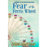 Fear at the Ferris Wheel (A Whodunit Pet Cozy Mystery Series Book 3)