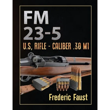 FM 23-5: U.S, Rifle - Caliber .30 M1