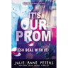 It's Our Prom (So Deal with It)