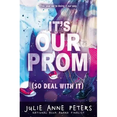 It's Our Prom (So Deal with It)