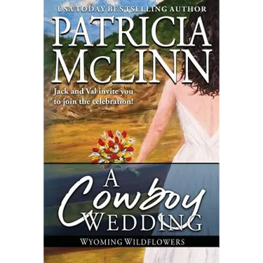 A Cowboy Wedding: Wyoming Wildflowers, Book 9