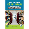 Application of ICT in Library and Its Impact on Library Services