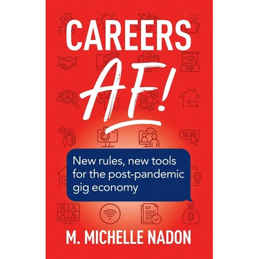 Careers AF! (2nd Edition): New Rules, New Tools for the Post-Pandemic Gig Economy