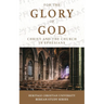 For the Glory of God: Christ and the Church in Ephesians