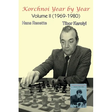 Korchnoi Year by Year: Volume II (1969-1980)