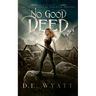 No Good Deed...