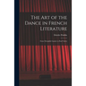 The Art of the Dance in French Literature: From Théophile Gautier to Paul Valéry