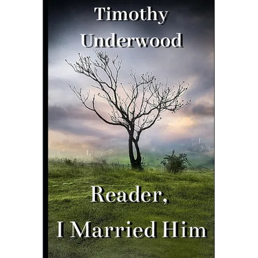 Reader, I Married Him: A Jane Eyre Inspired Pride and Prejudice Variation