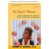 The Type E* Woman: How to Overcome the Stress of Being Everything to Everybody