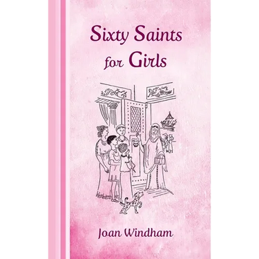 Sixty Saints for Girls