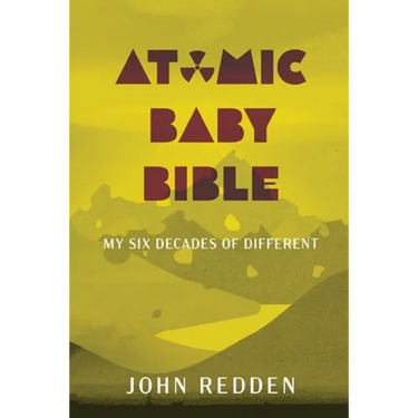 Atomic Baby Bible: My Six Decades of Different