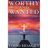 Worthy and Wanted: Know God. Find Yourself. Fulfill Your Purpose