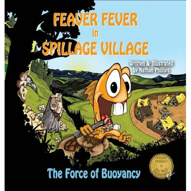 Feaver Fever in Spillage Village: The Force of Buoyancy