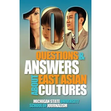 100 Questions and Answers about East Asian Cultures