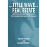The Title Wave of Real Estate: Everything You Need to Know about Title Insurance and Real Estate Closings