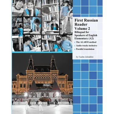 First Russian Reader Volume 2: Bilingual for Speakers of English Elementary (A2)
