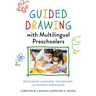 Guided Drawing with Multilingual Preschoolers: Developing Language, Vocabulary, and Content Knowledge