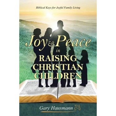 Joy & Peace in Raising Christian Children