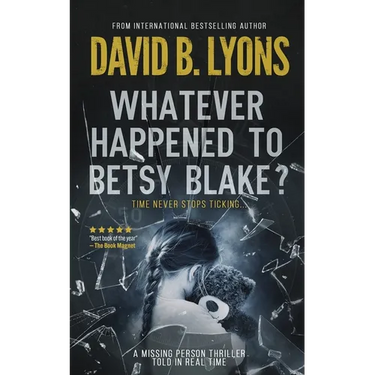 Whatever Happened to Betsy Blake?: A haunting psychological thriller