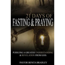 21 Days of Fasting and Praying: Pursuing a Greater Understanding & Revelation from God