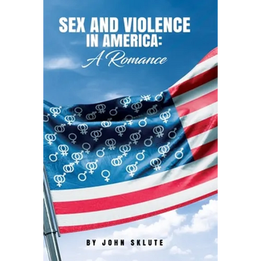 Sex and Violence in America: A Romance