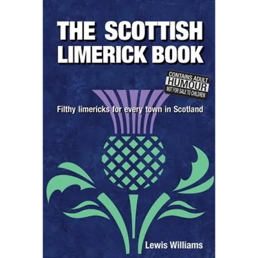 The Scottish Limerick Book: Filthy Limericks for Every Town in Scotland