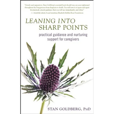 Leaning Into Sharp Points: Practical Guidance and Nurturing Support for Caregivers