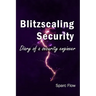 Blitzscaling security: Diary of a security engineer