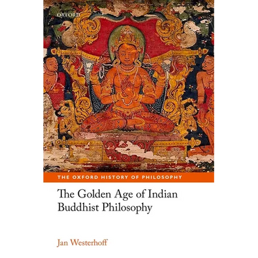The Golden Age of Indian Buddhist Philosophy in the First Millennium CE