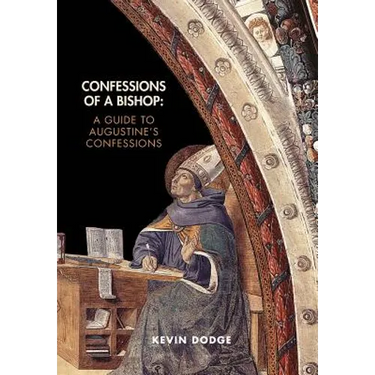 Confessions of a Bishop: A Guide to Augustine's Confessions