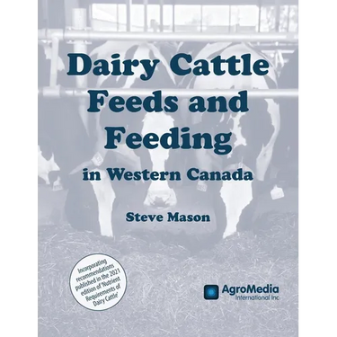 Dairy Cattle Feeds and Feeding in Western Canada