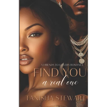 Find You A Real One: A Friends to Lovers Romance
