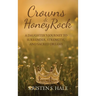 Crowns & HoneyRock: A Daughter's Journey to Surrender, Strength and Sacred Dreams