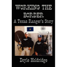 Working the Border: A Texas Ranger's Story